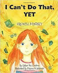 I Can't Do That, Yet: Growth Mindset by Esther Tia Cordova
