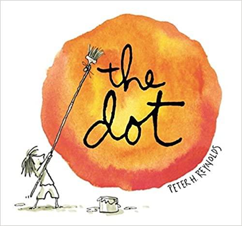 Children’s Book: “The Dot” by Peter H. Reynolds 
